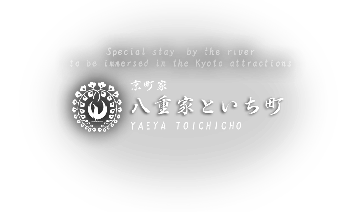 Special stay  by the river to be immersed in the Kyoto attractions YAEYA TOICHICHO